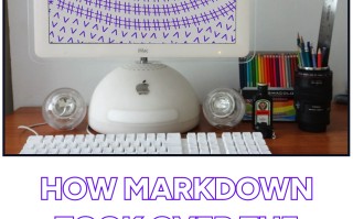 Markdown 如何“统治世界”：当一种文本格式成为互联网基础设施